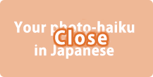 Your photo-haiku in Japanese close